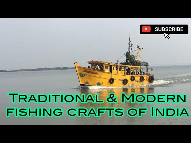 Traditional and Modern Fishing Crafts of India | Fishing Craft Technology