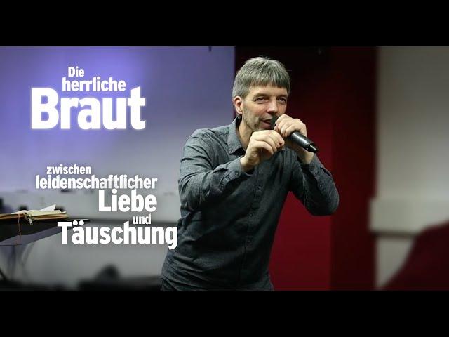 LH Trainingsabend 01.10.24 - Die herrliche Braut - zwischen leidenschaftlicher Liebe und Täuschung