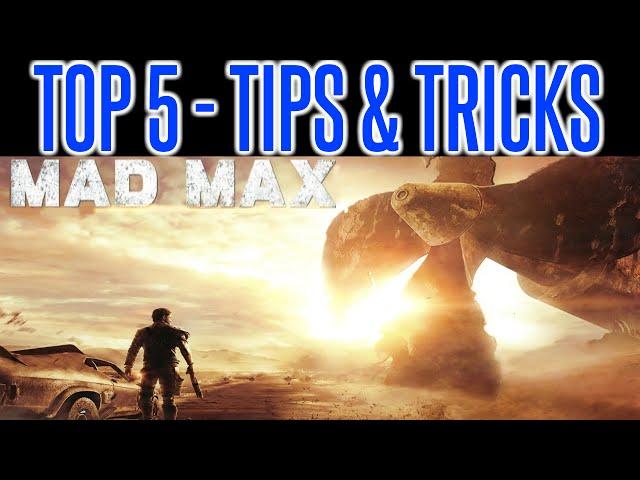 Mad Max - TOP 5 GAME TIPS & TRICKS | Hints | How To's | PS4 Xbox One