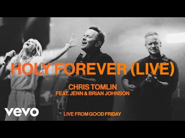 Chris Tomlin - Holy Forever (Live) feat. Jenn & Brian Johnson