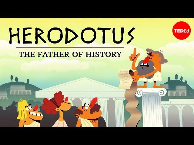 Why is Herodotus called “The Father of History”? - Mark Robinson