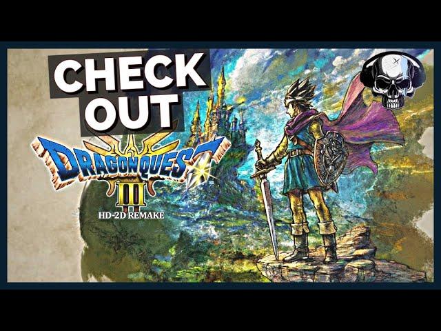 Check Out: Dragon Quest 3 HD-2D Remake