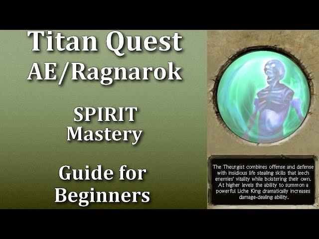 Titan Quest Anniversary/Ragnarok - SPIRIT Mastery guide for beginners