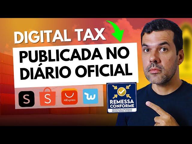 É OFICIAL! DIGITAL TAX PUBLICADA NO DIÁRIO OFICIAL COMEÇA A VALER PARA ALIEXPRESS, SHEIN, SHOPEE