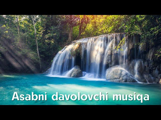 Asabni yaxshilovchi musiqa | Tinchlantiruvchi va miyani yaxshilovchi musiqa | Relaxing music