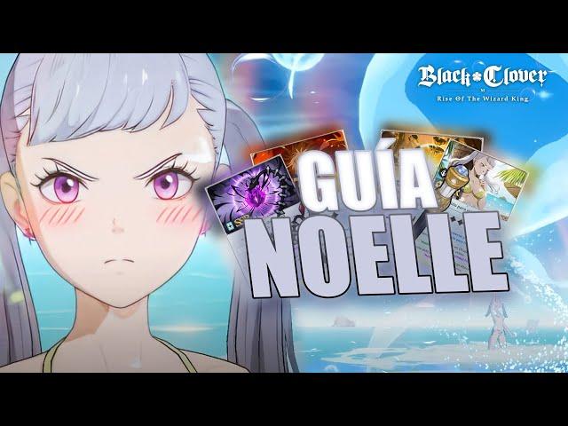 MUCHÍSIMO DAÑO Y MUCHÍSIMO ESCUDO!  - Guía Noelle Veraniega | Black Clover: Rise of the Wizard King