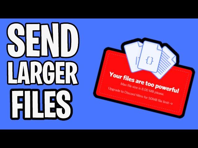 How To SEND LARGER FILES In Discord Without NITRO! (How To BYPASS FILE SIZE LIMIT Of 8MB For FREE!)