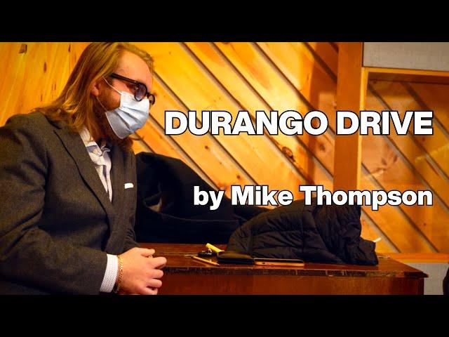 Mike Thompson – Durango Drive