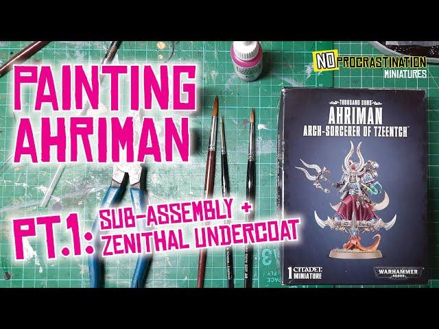 Painting Ahriman, Thousand Sons. Pt1. Sub-assembly / Zenithal pre-shading