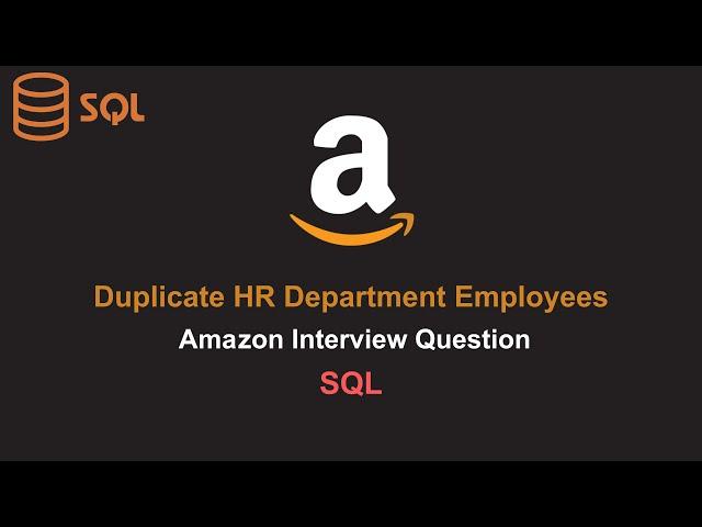 Duplicate HR Department Employees - Amazon Interview Question - SQL