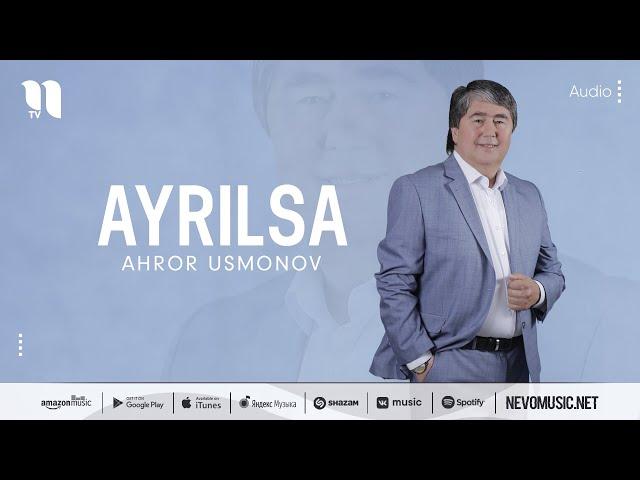 Ahror Usmonov - Ayrilsa (music version)