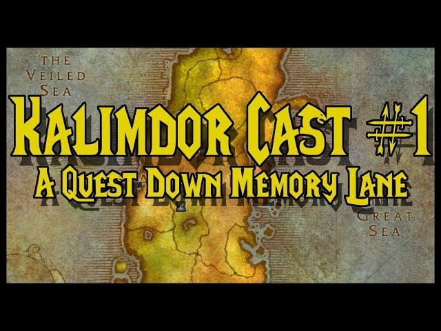 Kalimdor Cast #1 - A Quest Down Memory Road