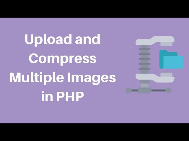 Upload and Compress Multiple Images in PHP