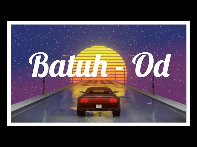 BATUH - OD |ҮГТЭЙ| LYRICS