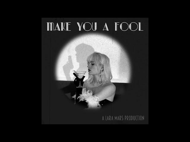 Lara Mars - Make You a Fool