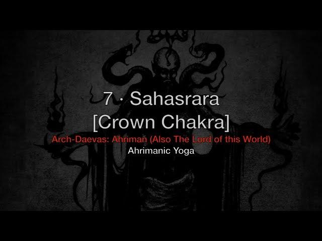 Ahrimanic Yoga: VII Sahasrara, Crown Chakra [Daevas: Ahriman (Also The Lord of This World)] · 1HOUR