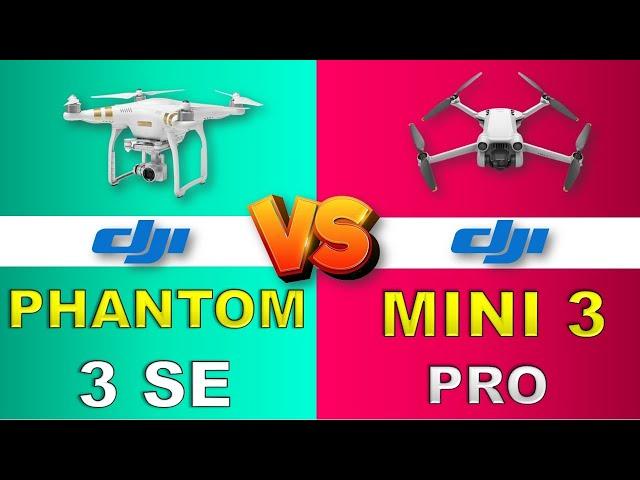 DJI PHANTOM 3 SE VS DJI MINI 3 PRO