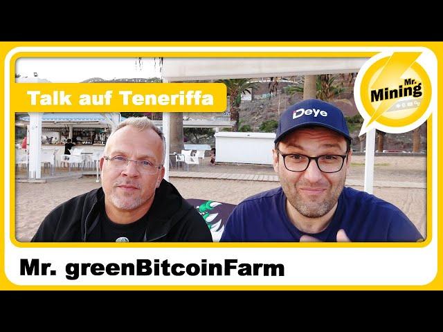 Mr.mining darf euch Mr. greenBitcoinFarm auf der Insel Teneriffa vorstellen 