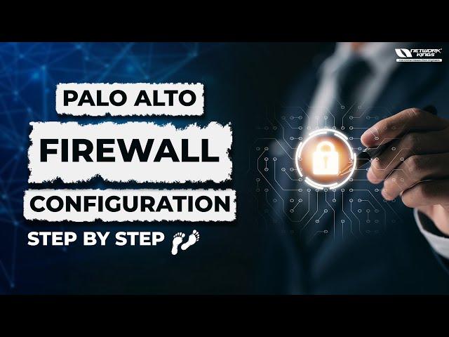Palo Alto Firewall Configuration Step by Step  || Network Kings