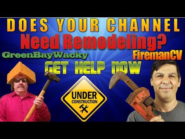 Need Help With Your Channel? - Live Reviews and tips - Green BayWacky & FiremanCV to The Rescue