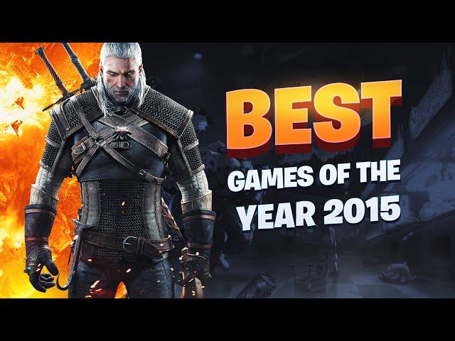 Top 10 BEST Games of 2015