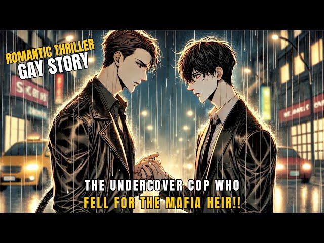 【BL Story】The Undercover Cop Who Fell for the Mafia Heir!! Romance Gay Audio Story