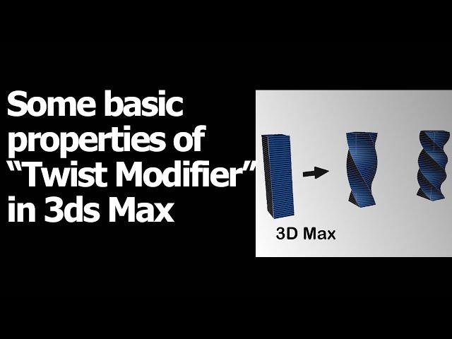 How to use "Twist Modifier" basic properties in 3ds Max