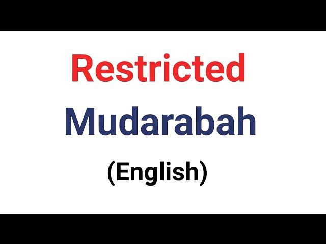 What is Restricted Mudarabah? | How many types of Mudarabah are there? | Islamic Banking Channel