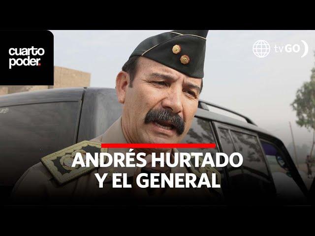 Andres Hurtado and the General | Cuarto Poder | Peru