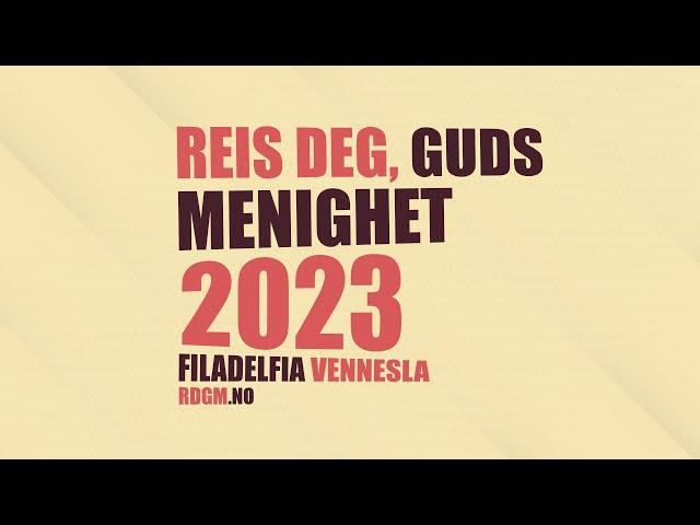 Reis Deg, Guds Menighet 2023 LIVE!