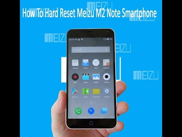 How To Hard Reset and Factory Reset Meizu m2 note Smartphone