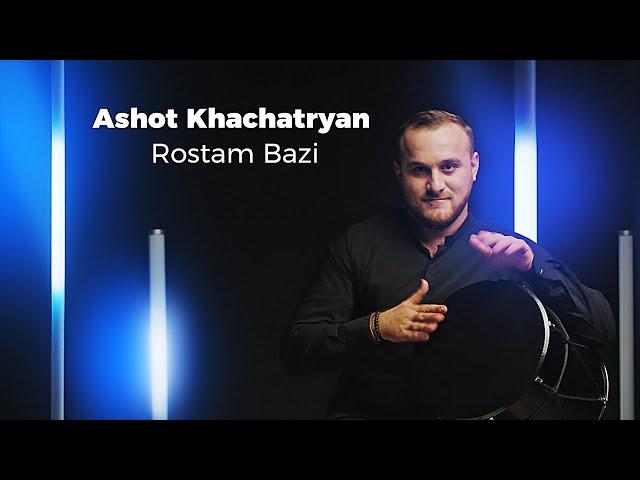 Ashot Khachatryan-Rostam Bazi/ Աշոտ Խաչատրյան-Ռոստամ Բազի (Քաջաց խաղ)