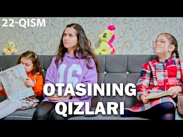 Otasining qizlari (o'zbek serial) | Отасининг қизлари (ўзбек сериал) 22-qism