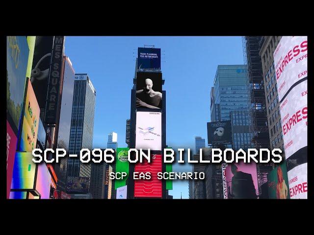 SCP-096 ON BILLBOARDS - SCP EAS Scenario