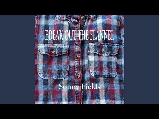 Break out the Flannel