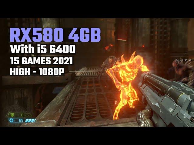 RX 580 4GB + i5 6400 (Test in 15 Games in 2021)