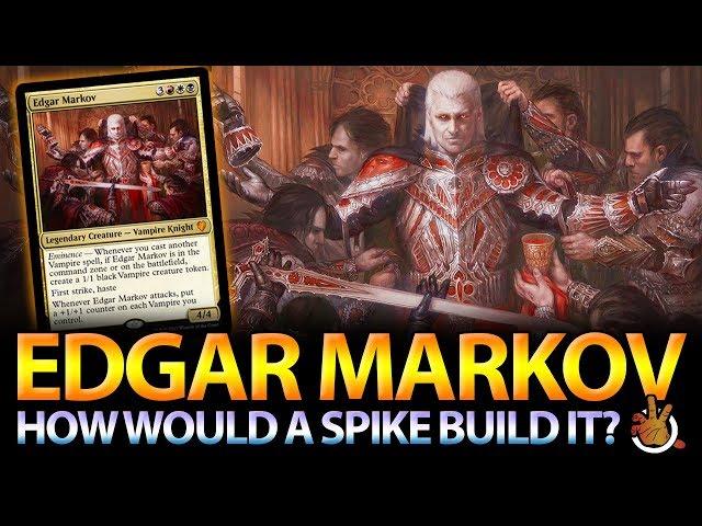 How Would A Spike Build EDGAR MARKOV? | The Command Zone 175 | Magic Commander Podcast