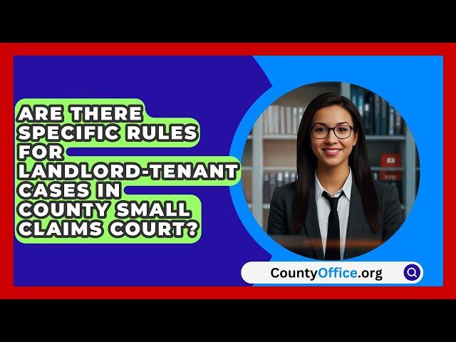Are There Specific Rules For Landlord-tenant Cases In County Small Claims Court? - CountyOffice.org
