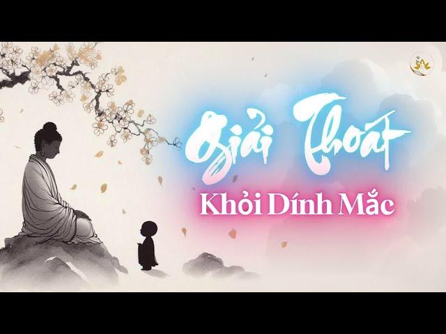 Giải Thoát Khỏi Dính Mắc | Thiền Sư Ajahn Chah |