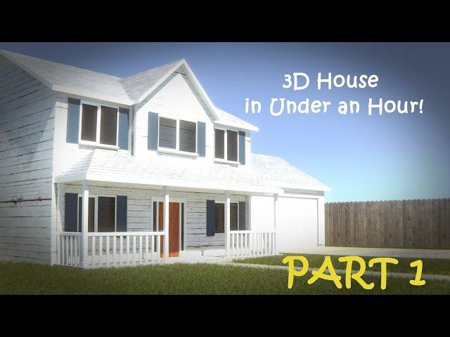 Create a 3D House in Under an Hour - PART 1