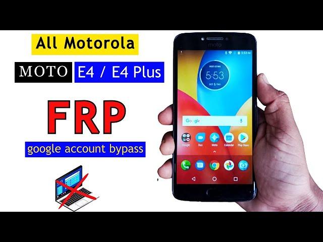 Motorola E4/E4 Plus FRP Bypass | Moto E4 FRP Bypass Android 7.1.1 Google Account Unlock Without PC