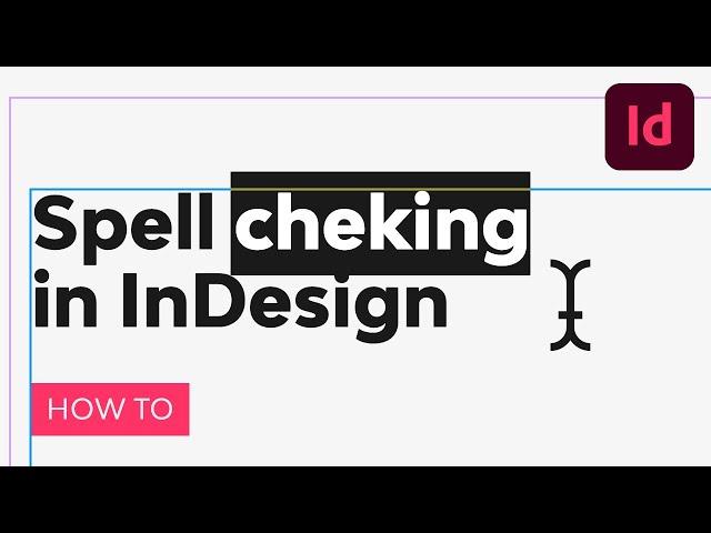 How to Use Spell Check in InDesign