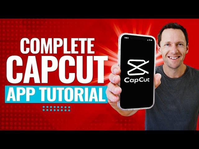 CapCut App Video Editing Tutorial - COMPLETE Guide (2023)