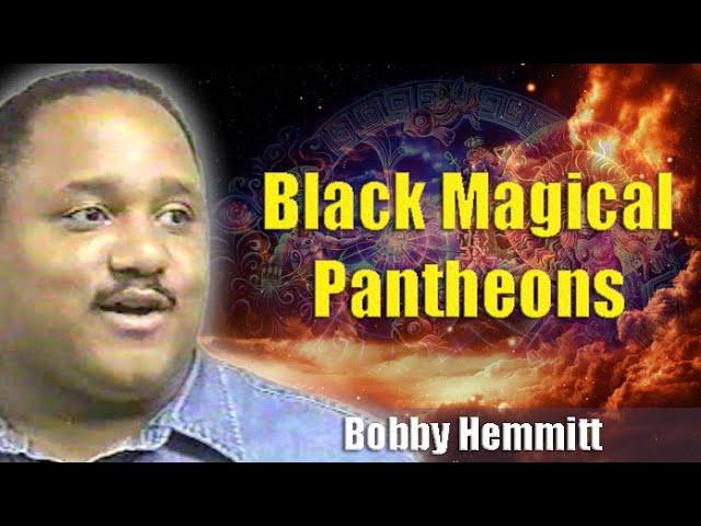 Bobby Hemmitt | Black Magical Pantheons (Official Bobby Hemmitt Archives) (13Feb00) Excerpt