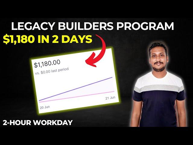 How I Made $1180 in 2 Days with Legacy Builders Program (Review & 2 Hour WorkDay Explained) 