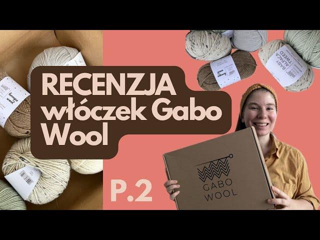 Recenzja polskiej marki włóczek Gabo Wool p.2 * niesponsorowane *