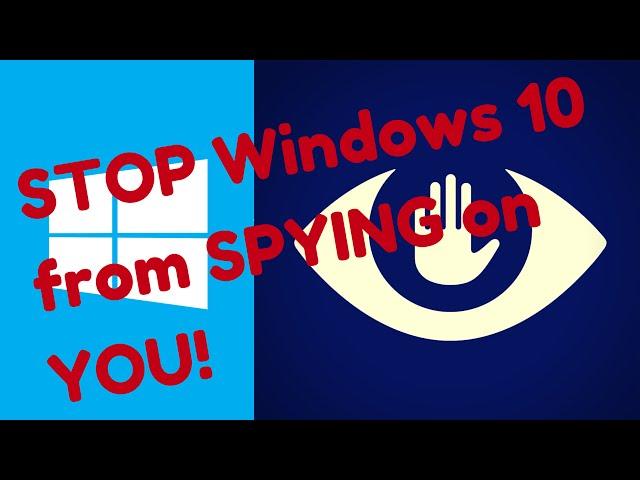 [Easiest Way] Stop Windows 10 From Spying on You easily with this open-source app