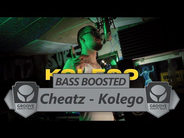 [BASS BOOSTED] CHEATZ - KOLEGO (GrooveGravity Beats)