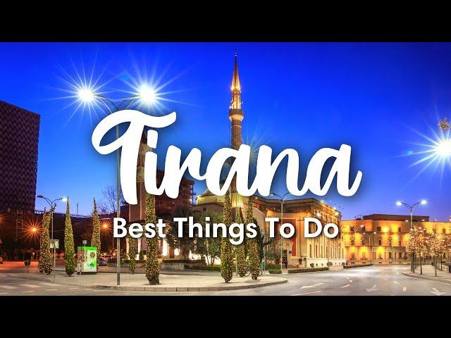 TIRANA, ALBANIA | 8 BEST Things To Do In & Around Tirana