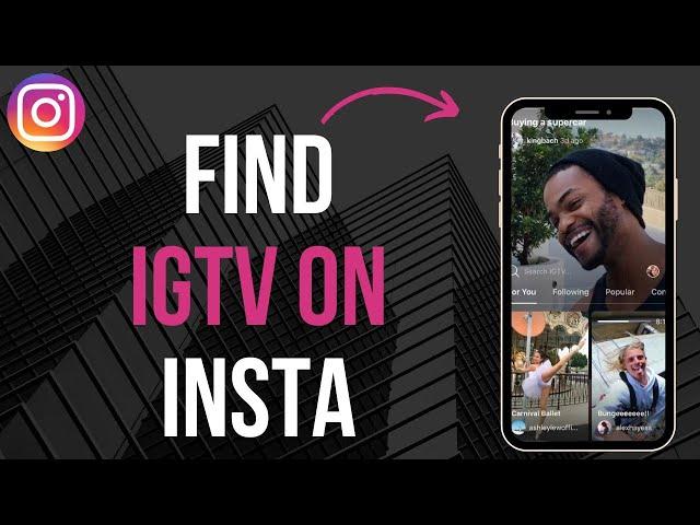 How To Find IGTV On Instagram (2024)